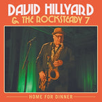 the album cover for David Hillyard& The Rocksteady Seven - Home For Dinner