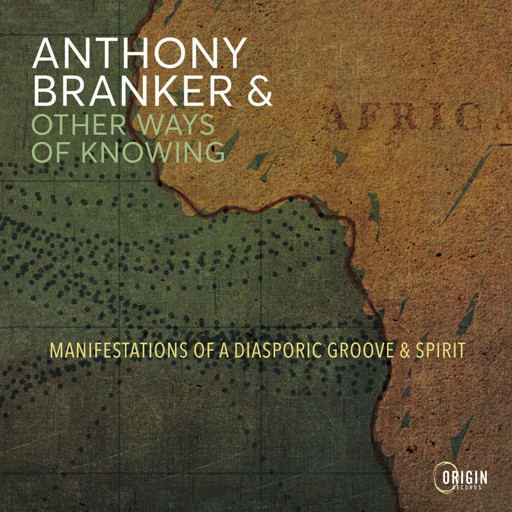 the album cover for Anthony Branker& Other Ways Of Knowing - Manifestations Of A Diasporic Groove & Spirit