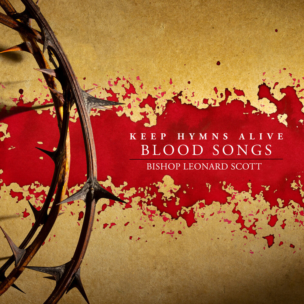 the album cover for Bishop ScottLeonard - Keep Hymns Alive Blood Songs