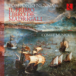 the album cover for Comet Musicke - Pomponio Nenna: Il Primo Libro De Madrigali