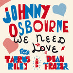 the album cover for Johnny Osbourne/ Riley,Tarrus / Fraser,Dean - We Need Love
