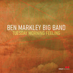 the album cover for Ben MarkleyBig Band - Tuesday Morning Feeling
