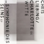 the album cover for Chris Liebing/ De Witte,Charlotte - Symphonie Des Seins (Ep)