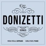 the album cover for Rosa Feola/ Rizzi,Carlo - Donizetti: Songs - Vol.7