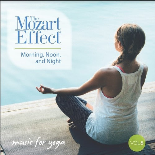 the album cover for Don Campbell - Mozart Effect 6: Morning Noon & Night Yoga