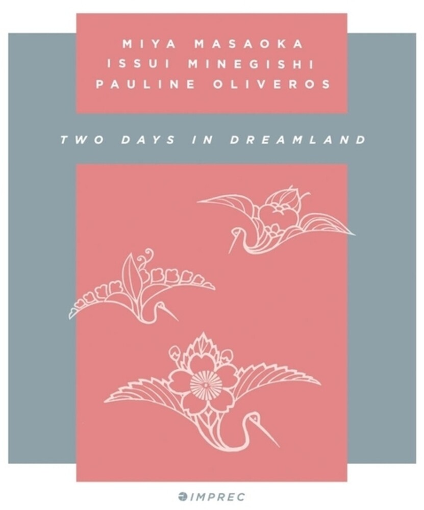 the album cover for Pauline Oliveros/ Masaoka,Mia / Minegishi,Issui - Two Days In Dreamland