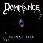 the album cover for Dominance - Second Life :The Demo Anthology