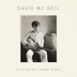 the album cover for David Mcneil - Le Blues De L'homme Blanc
