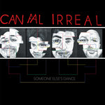 the album cover for Canal Irreal - Someone Else's Dance