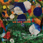 the album cover for Bob Nell/ Bisio,Michael - Trios: We Are Here