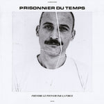 the album cover for Prisonnier Du Temps - Prendre Le Pouvoir Par La Force