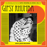 the album cover for Soul Jazz Records Presents - Gipsy Rhumba: the Original Rhythm of Gipsy Rhumba in Spain 1965-74