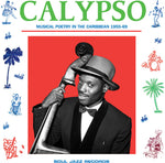 the album cover for Soul Jazz Records Presents - Calypso: Musical Poetry in the Caribbean 1955-69