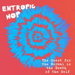 the album cover for Entropic Hop - Quest for the Normal Is the Death of the Self