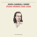 the album cover for John KirbyCarroll - Piano Works 2016-2026