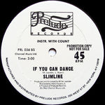 Slimline : If You Can Dance You Can Do It (12", Promo)