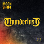 the album cover for Moon Shot - Thunderlust