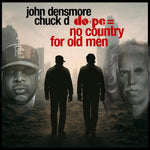 the album cover for Chuck D / John Desnmore - Dope - No Country For Old Men