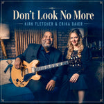 the album cover for Kirk Fletcher/ Baier,Erika - Don't Look No More