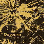 the album cover for Dayzero - Soaring Ep (Ep)