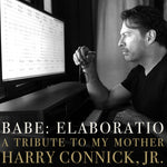 the album cover for Connick Harry Jr - Babe: Elaboratio A Tribute To My Mother (Gate)