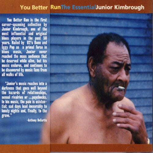 Junior Kimbrough - You Better Run: The Essential Junior Kimbrough (CD)