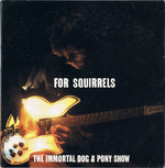 For Squirrels : Superstar / The Immortal Dog & Pony Show (CD, Single, Promo)