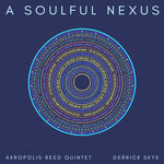 the album cover for Akropolis Reed Quintet - Soulful Nexus
