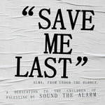 the album cover for Sound The Alarm - Save Me Last