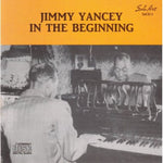 the album cover for Jimmy Yancey - In the Beginning