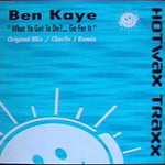 Ben Kaye : What Ya Got To Do?... Go For It (12")