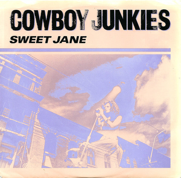 Cowboy Junkies : Sweet Jane (7", Single, Styrene)