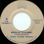 Carol "Googie" Brooks* : Make Up Your Mind (7", Single)