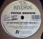 Peter Brown (2) : Do Ya Wanna Get Funky With Me / Dance With Me (12", RE)