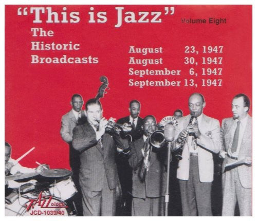 the album cover for This Is Jazz - This Is Jazz, Vol. 8 - The Historic Broadcasts