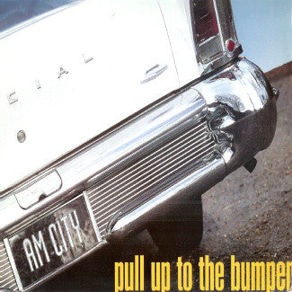 A.M. City : Pull Up To The Bumper (12", Single)