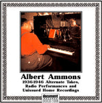 the album cover for Albert Ammons - Alternate Takes Radio Performances