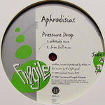 Aphrodisiac (2) : Pressure Drop / Feathers In My Face (12")