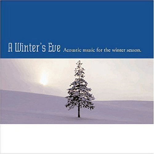 the album cover for Winters Eve-Acoustic Music For The Winter Seas - Winter's Eve: Acoustic Music