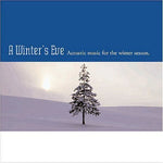 the album cover for Winters Eve-Acoustic Music For The Winter Seas - Winter's Eve: Acoustic Music