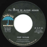 Chip Taylor : You Should Be From Monterey / I'll Never Be Alone Again (7", Single)