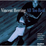 the album cover for Vincent Herring - All Too Real