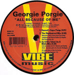 Georgie Porgie : All Because Of Me (New Club Remixes) (12")