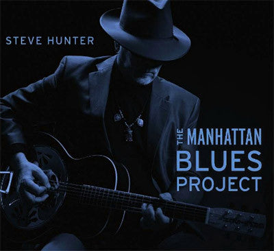 Steve Hunter : The Manhattan Blues Project (CD, Album)