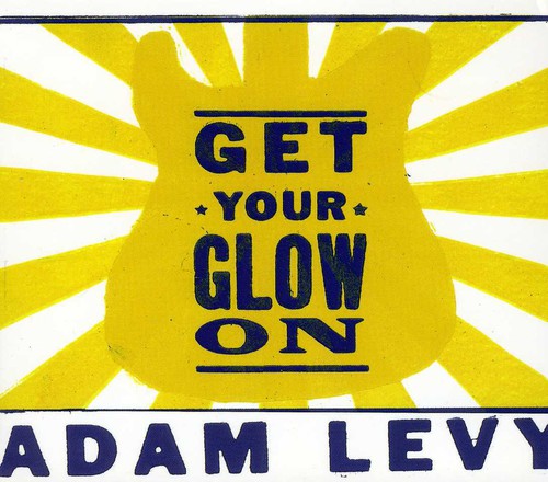 the album cover for Adam Levy - Get Your Glow on