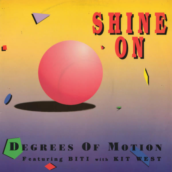 Degrees Of Motion Featuring Biti* With Kit West : Shine On (12")