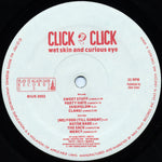 Click Click : Wet Skin And Curious Eye (LP, Comp)