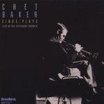 the album cover for Chet Baker - Sings Plays at the Keystone Korner