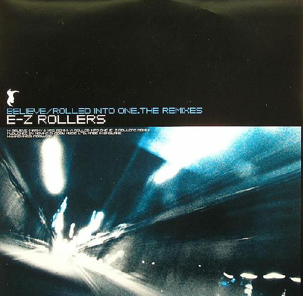 E-Z Rollers : Believe / Rolled Into One (The Remixes) (12")