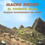 the album cover for Various Artists - Machu Picchu El Condor Pasa: Musique Des Andes
